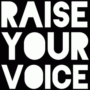 Raise Your Voice