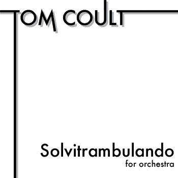 Tom Coult – Solvitrambulando